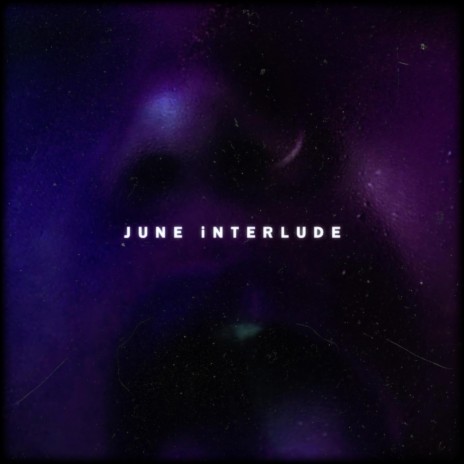 JUNE iNTERLUDE | Boomplay Music