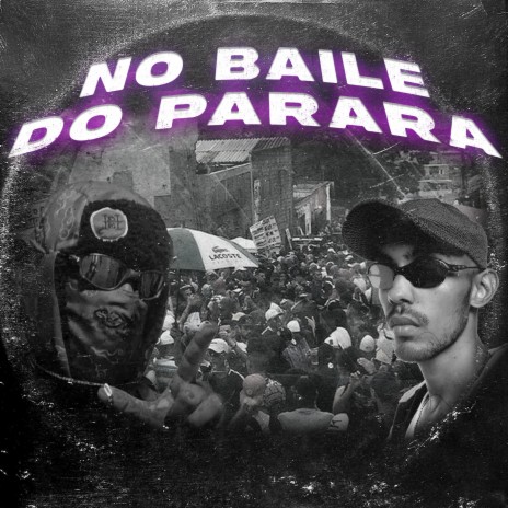 No Baile do Parara ft. MC Alekinho da ZO | Boomplay Music