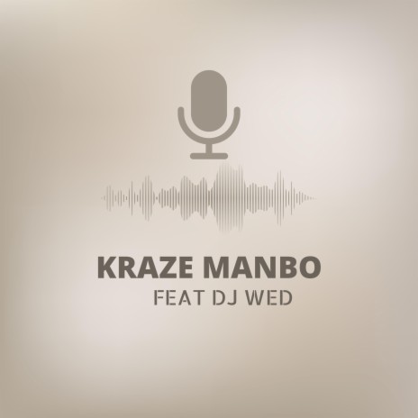 Kraze Manbo ft. DJ WED | Boomplay Music