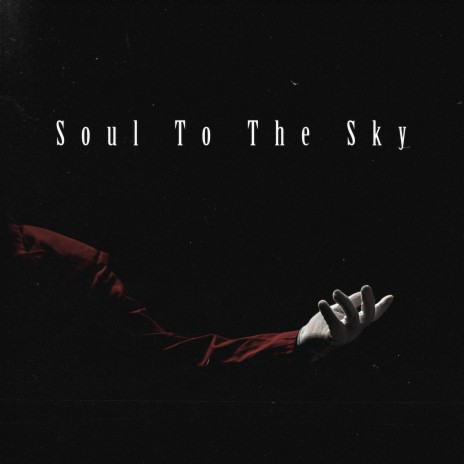 Soul To The Sky | Boomplay Music