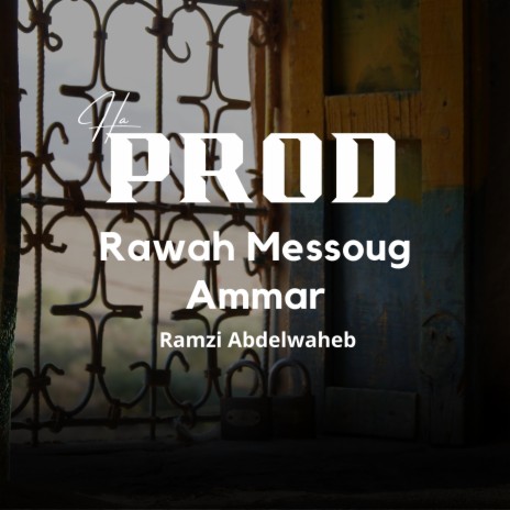 Rawah Messoug Ammar | Boomplay Music