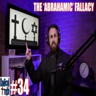 #34 - The 'Abrahamic' Fallacy