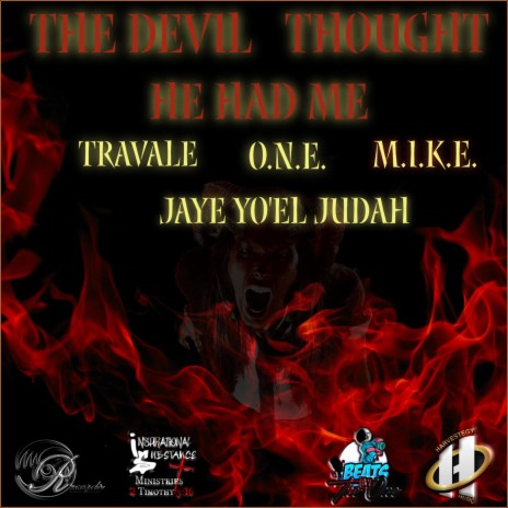 The Devil Thought He Had Me ft. M.I.K.E., O.N.E. & Jaye Yo'El Judah | Boomplay Music