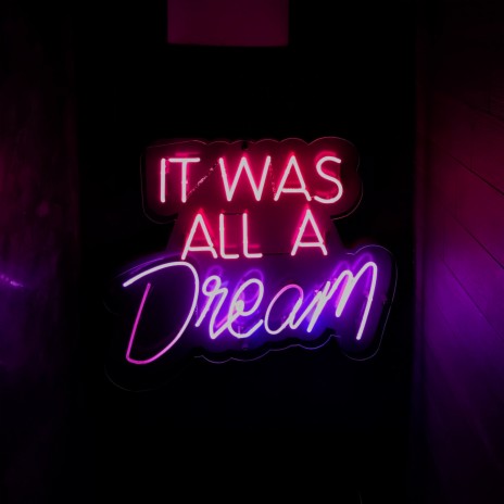 It Was All a Dream | Boomplay Music