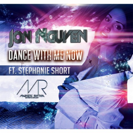 Dance With Me Now (feat. Stephanie Short) | Boomplay Music