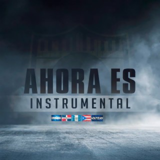 Ahora Es (Instrumental)