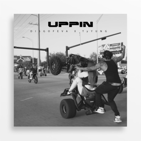 Uppin ft. Ty Yung