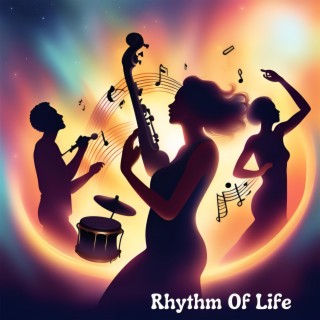 Rhythm of Life