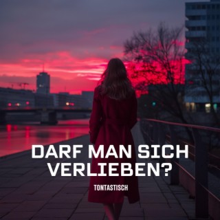 Darf man sich verlieben? lyrics | Boomplay Music