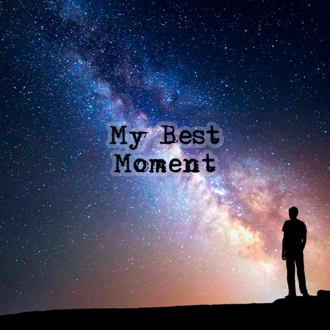 My Best Moment | Boomplay Music