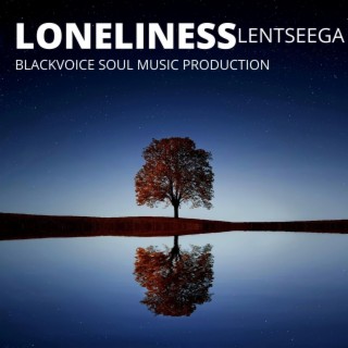 LONELINESS lyrics | Boomplay Music