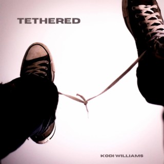 TETHERED lyrics | Boomplay Music