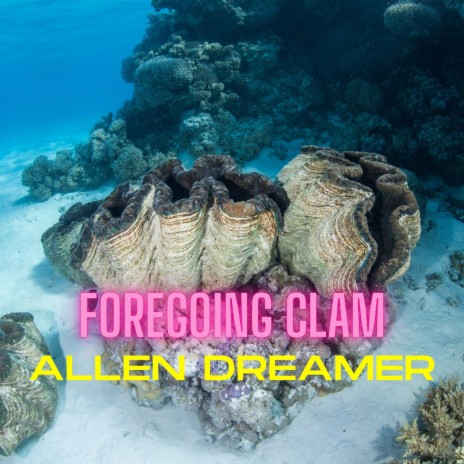 Foregoing Clam
