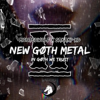 NEW GØTH METAL II : In Gøth We Trust