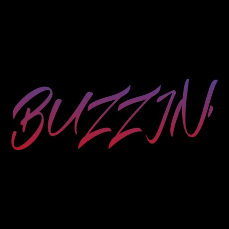 Buzzin' | Boomplay Music
