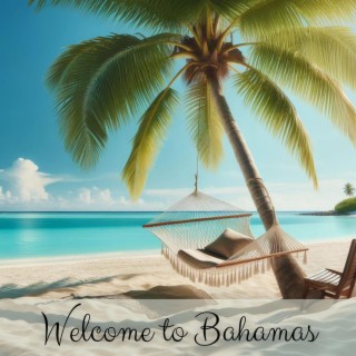 Welcome to Bahamas: Latin Chill House Selection