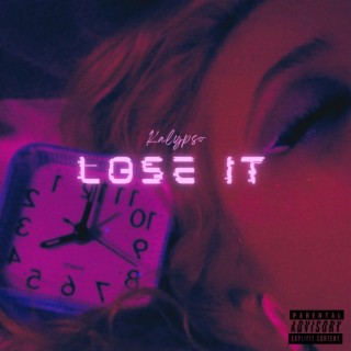 LOSE IT lyrics | Boomplay Music