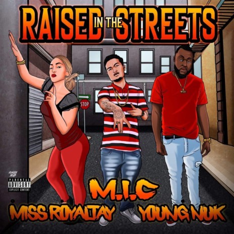 Raised In The Streets (feat. Young Nuk & Miss RoyalTay) | Boomplay Music