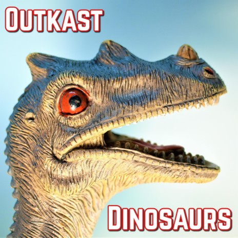 Outkast Dinosaurs