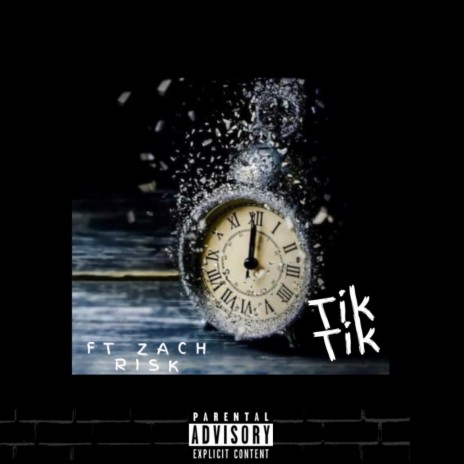 Tik Tik ft. Zach Risk | Boomplay Music