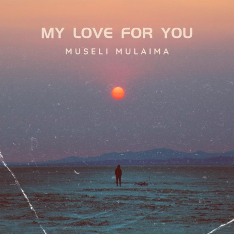 My Love For You (Single) | Boomplay Music