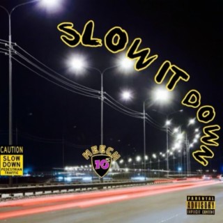 Slow it Down lyrics | Boomplay Music