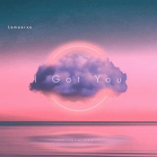 I Got You (Slowed Down) lyrics | Boomplay Music