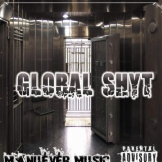 GLOBAL SHYT