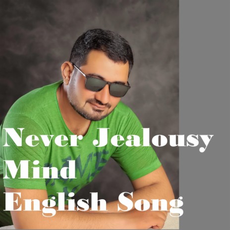 Never Jealousy Mind | Boomplay Music