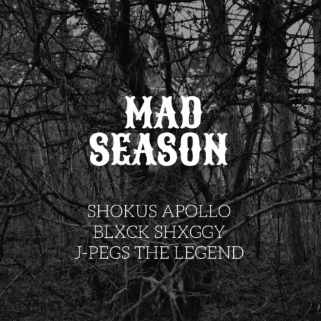 Mad Season ft. Blxck Shxggy & J-Pegs the Legend