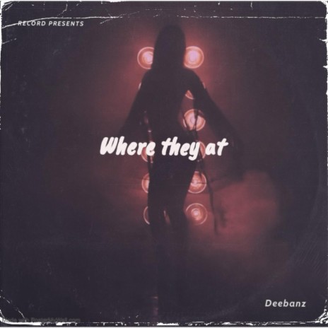 Where they at | Boomplay Music