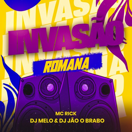 Invasão Romana ft. Dj jão o brabo & DJ MELO EXCLUSIVE | Boomplay Music