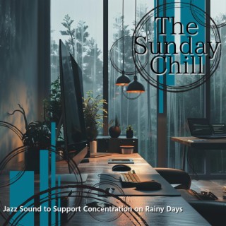 Jazz Sound to Support Concentration on Rainy Days