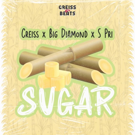 Sugar (feat. Creiss & S Pri) | Boomplay Music