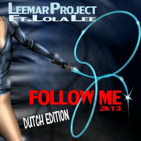 Follow me 2K13 (Marinella Radio Mix) ft. Lola Lee & Marinella | Boomplay Music