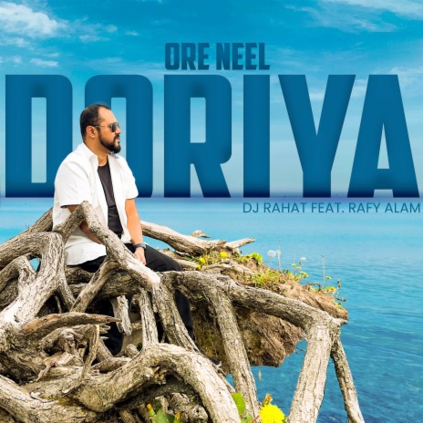 Ore Neel Doriya ft. Rafy Alam | Boomplay Music