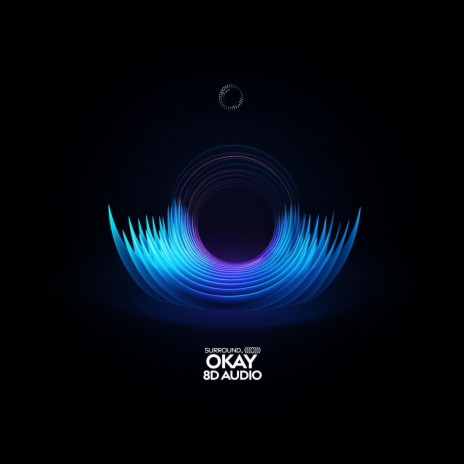 okay (8d audio) ft. (((()))) | Boomplay Music