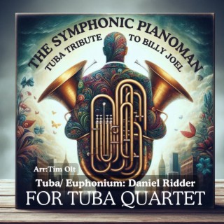 The Symphonic Pianoman - A Tuba Quartet Tribute to Billy Joel