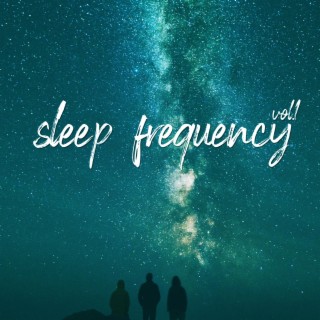 Sleep Frequemcy, Vol. 1