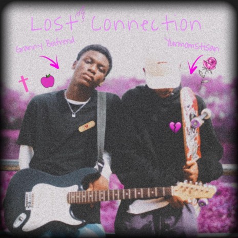 LOST CONNECTION ft. Yurmomsboifrend | Boomplay Music