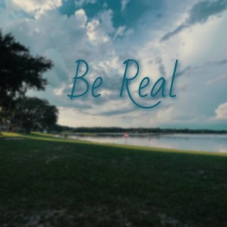 Be Real