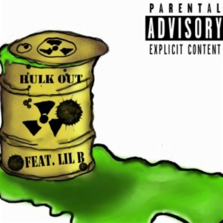 Hulk Out (feat. Lil B)