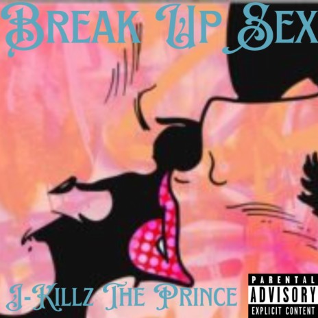 Break Up Sex | Boomplay Music