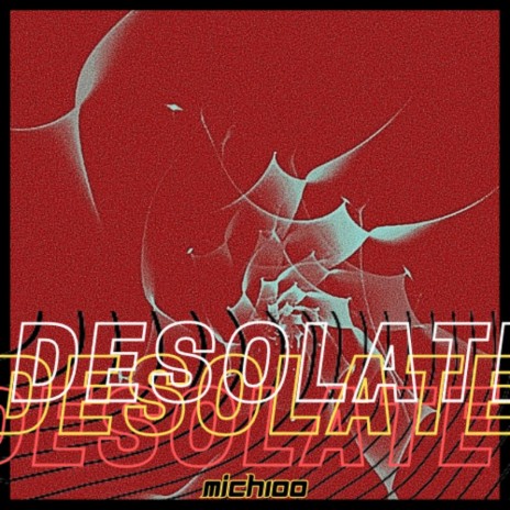 Desolate | Boomplay Music