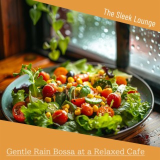 Gentle Rain Bossa at a Relaxed Cafe