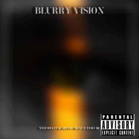 Blurry Vision ft. Scapetoy Sway & T.S Da MC | Boomplay Music