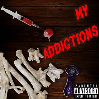 My Addictions lyrics | Boomplay Music