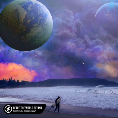 Leave The World Behind ft. Robbie Rosen | Boomplay Music