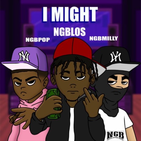 I might ft. Ngb Milly & Pop Da Don | Boomplay Music