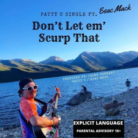 Don't Let em' Scurp That ft. Patty C | Boomplay Music